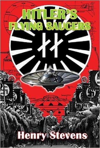 Hitler's flying saucers by Henry Stevens